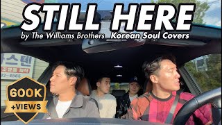 Korean Soul  Still Here  The Williams Brothers [upl. by Anaujik]