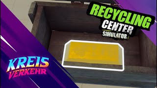 Recycling Center Simulator  6  Guter Plan  schlecht umgesetzt [upl. by Watters]