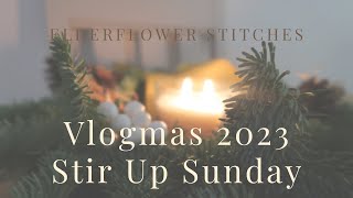 Vlogmas 2023 Episode 1 Stir Up Sunday [upl. by Elam]