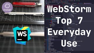 WebStorm  Top 7 Features I Use Everyday [upl. by Fraase631]