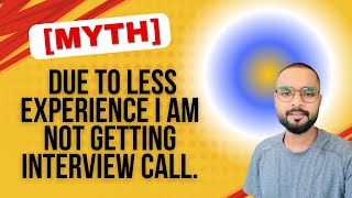 Myth Due to less experience I am not getting Interview call [upl. by Valentia882]