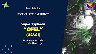 Press Briefing Super Typhoon OfelPH Usagi at 11 AM  November 14 2024  Thursday [upl. by Aicnerolf363]