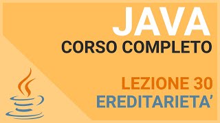 Ereditarietà  JAVA TUTORIAL ITALIANO 30 [upl. by Welch]