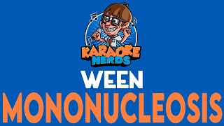 Ween  Mononucleosis Karaoke [upl. by Wagner722]