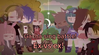 💥Ex vs Ex💥Gacha sing battleGLMVpart 1\ [upl. by Ynobe387]