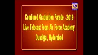 COMBINED GRADUATION PARADE SPRING TERM  2019 LIVE FROM AIR FORCE ACADEMY DUNDIGAL [upl. by Adnilab]