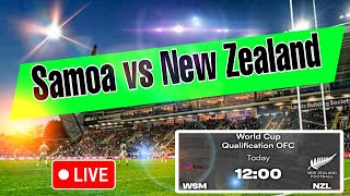 Samoa vs New Zealand  World Cup Qualification OFC 2024 🔴Live Match Today⚽🎬 D NEWS SPORTS [upl. by Ebbarta]