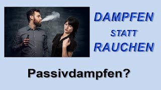 Dampfen statt Rauchen Teil 5  Passivdampfen [upl. by Crary]