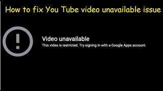 How to fix YouTube video unavailable issue [upl. by Wadlinger830]