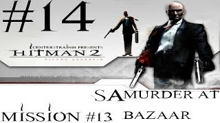 Hitman 2  Silent Assassin HD Walkthrough  Hitman HD Trilogy Part 14  Mission 13 SA [upl. by Bores740]