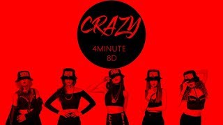 4MINUTE 포미닛  CRAZY 미쳐 8D USE HEADPHONES 🎧 [upl. by Eceela596]