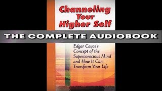 Edgar Cayce On Channeling Your Higher Self AUDIOBOOK [upl. by Domenic]