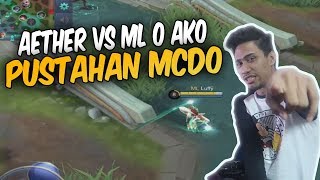 AETHER VS ML O AKO  PUSTAHAN MCDO [upl. by Dian]