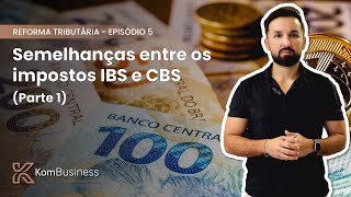 Conheça as semelhanças entre os impostos IBS e CBS part1 reformatributaria tributos [upl. by Leifeste]