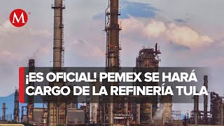 AMLO decreta expropiación de planta de hidrógeno de Refinería Tula [upl. by Assirrem]