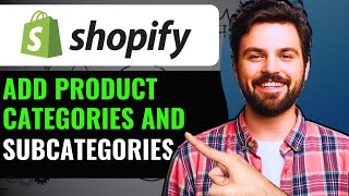 How To Add Product Categories And Subcategories In Shopify [upl. by Kimmie]