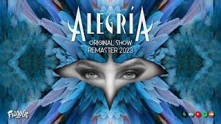 Alegría Original Show Remaster 2023  Alegría Remixes by Guy Laliberté  Cirque du Soleil [upl. by Ynabla]