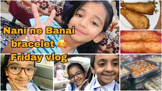 Nani ne banai bracelet zarnish or ushna kay liyen 🤗 Friday vlog 😍 chees cone recipe [upl. by Nnazus]