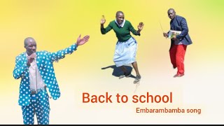 BACK TO SCHOOL LATEST VIDEO SONG BY EMBARAMBAMBA [upl. by Abbot27]