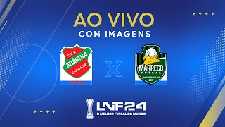 JOGO COMPLETO  LNF 2024  ATLÂNTICO x MARRECO  2ª RODADA [upl. by Dawson]