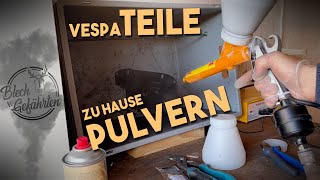 Zu Hause Pulvern  Ich pulver meine Vespateile  DIY Pulverbeschichten [upl. by Ffej596]