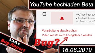 Video auf YouTube hochladen Beta  Kleiner Bug von 16082019 [upl. by Nygem]