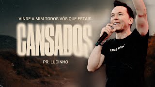 quotVinde a mim todos vós que estais cansadosquot com Pr Lucinho Barreto  Culto Fé 13022024 [upl. by Kentigerma]