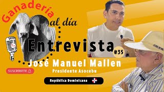 Ganadería al día  Entrevista 35  Entrevista a José M Mallen  Republica Dominicana [upl. by Nike]