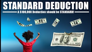 WE NEED a 100k Standard Deduction on OUR TAXES [upl. by Yznel]