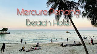 Mercure Penang Beach  Superior Ocean View  Parking Rate [upl. by Sirrad]