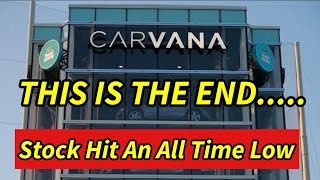 CARVANA STOCK HITS ALL TIME LOW ITS OVER [upl. by Hedvige]