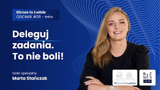 BiznesToLudzie  Odcinek 26 Marta Stańczak  INTRO [upl. by Yzeerb]