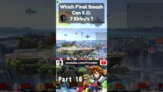 Which Final Smash Can KO SEVEN Kirbys  Part 16 [upl. by Llenrev111]