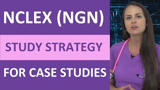 NCLEX NGN Study Plan Strategy for Case Studies  Next Generation NCLEX [upl. by Mccormac981]