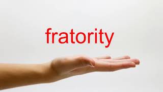 How to Pronounce fratority  American English [upl. by Emelita]