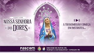 SEXTA NOITE DA FESTA DE NOSSA SENHORA DAS DORES  PARÓQUIA DE SÃO SEBASTIÃO  CONDADO  PB [upl. by Esinaej]