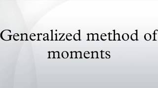 Generalized method of moments [upl. by Turk]