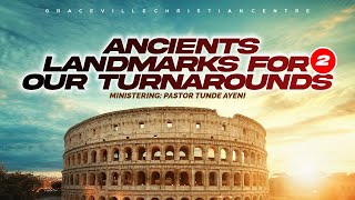 ANCIENT LANDMARKS FOR OUR TURNAROUDS PART 2  PASTOR TUNDE AYENI [upl. by Lilyan]