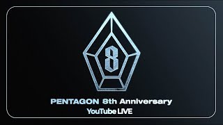 PENTAGON 8th Anniversary YouTube LIVE [upl. by Redyr158]