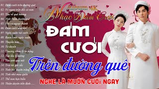 ✅ĐÁM CƯỚI TRÊN ĐƯỜNG QUÊ THUYỀN HOA➤Lk NHẠC ĐÁM CƯỚI Hay Nhất Hiện Nay Mở Thật To Cả Xóm Lên Quẩy [upl. by Ofilia]