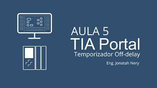 Aula 5  TIA PORTAL SIEMENS  Temporizador Offdelay  Programação PLC CLP  SIMATIC S7 1200 [upl. by Enyawad]