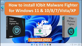 How to install IObit Malware Fighter on Windows 11 amp 1087VistaXP Updated Malware Database 2023 [upl. by Attelrahs385]