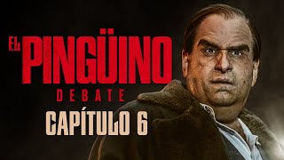 EL PINGUINO ¿Cómo saldrá de esta OZ  Debate con spoilers capítulo 6 ft LeanDellaSavia [upl. by Ahsitahs]