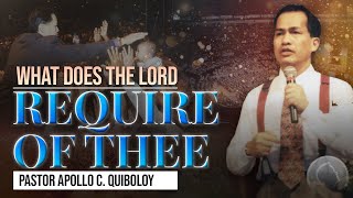 ACQ CLASSICS What Does the Lord Require of Thee • Pastor Apollo C Quiboloy [upl. by Sidras576]