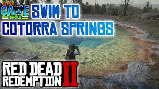 WHAT WILL HAPPEN IF YOU SWIM TO COTORRA SPRINGS  GAMEPLAY  RED DEAD REDEMPTION 2 [upl. by Lawtun]