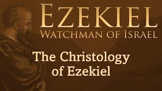 Jesus In Ezekiel Christology [upl. by Amzaj]