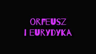 Akty i Mity  Orfeusz i Eurydyka 3 [upl. by Adnaw]