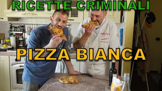 Ricette criminali la PIZZA BIANCA romana [upl. by Ardyce]