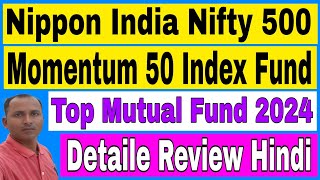 Nippon India Nifty 500 Momentum 50 Index Fund  Nippon India Nifty 500 Momentum 50 Index Fund Direct [upl. by Delanie]