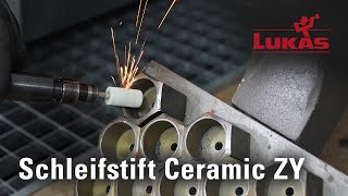 LUKAS Schleifstift Ceramic ZY bietet ein Höchstmaß an Härte und Schärfe  NEXT LEVEL SOLUTIONS [upl. by Norrabal414]